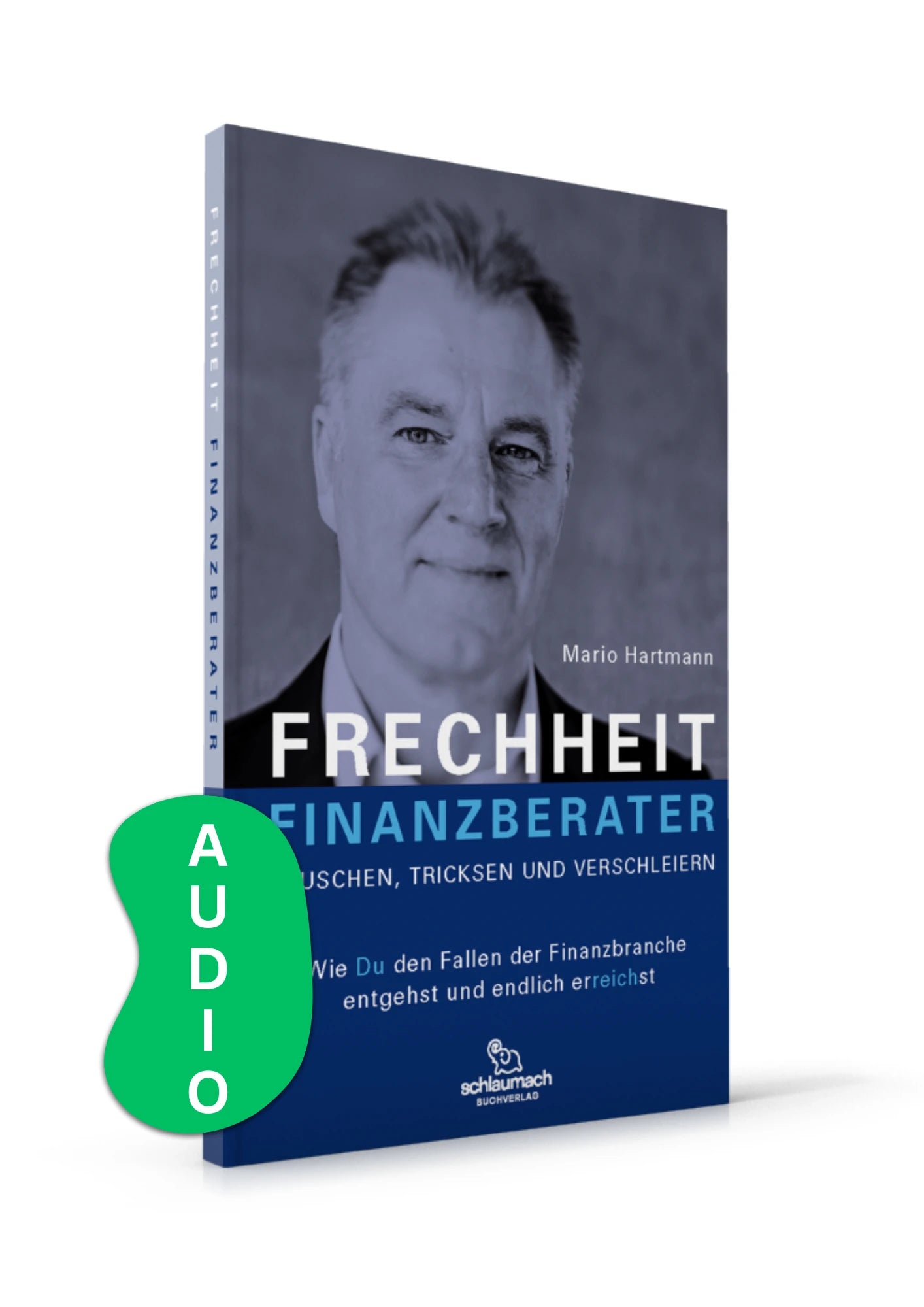 Frechheit Finanzberater - Täuschen, Tricksen und Verschleiern, AUDIOBOOK, sofort Download