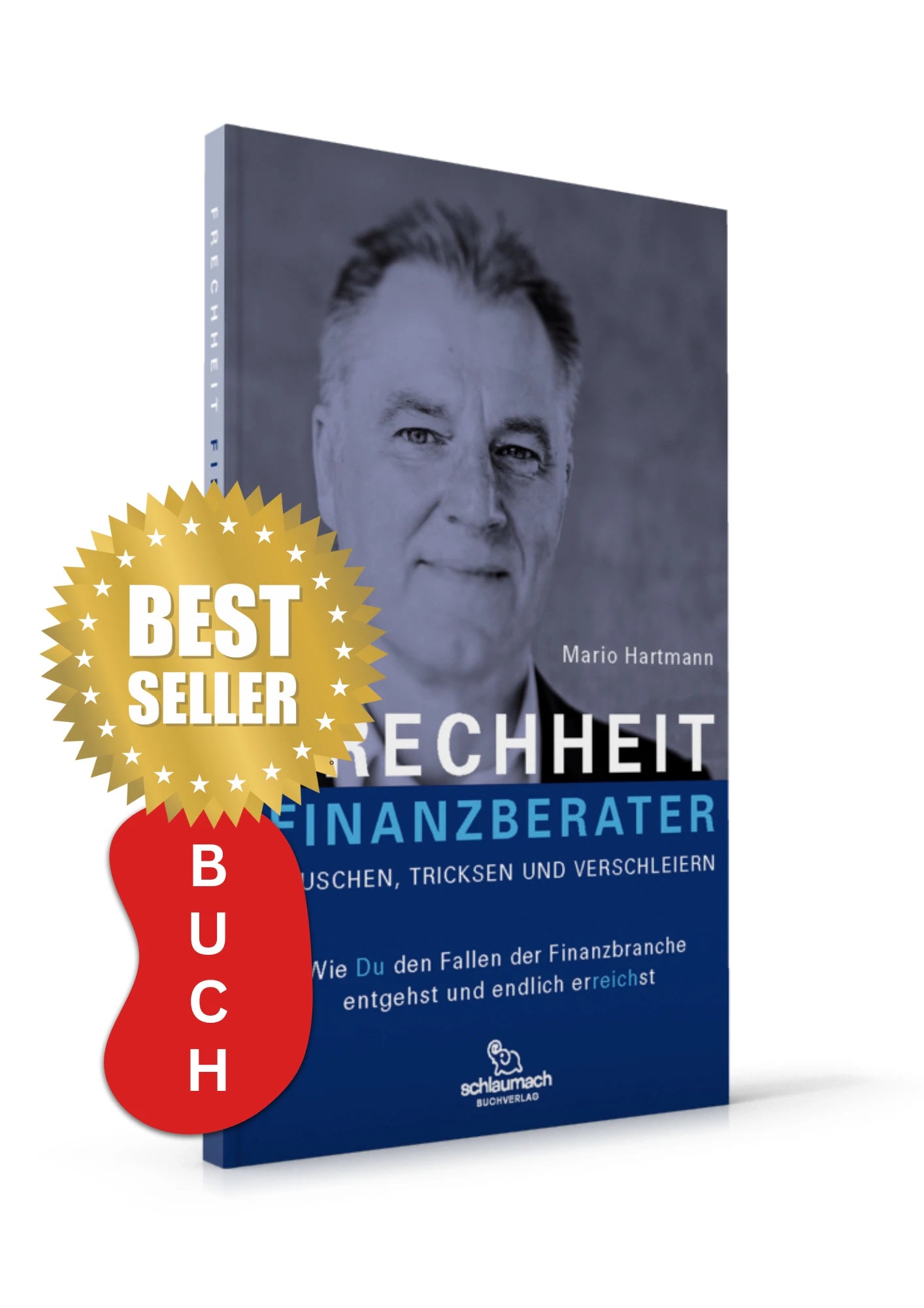 Frechheit Finanzberater - Täuschen, Tricksen und Verschleiern